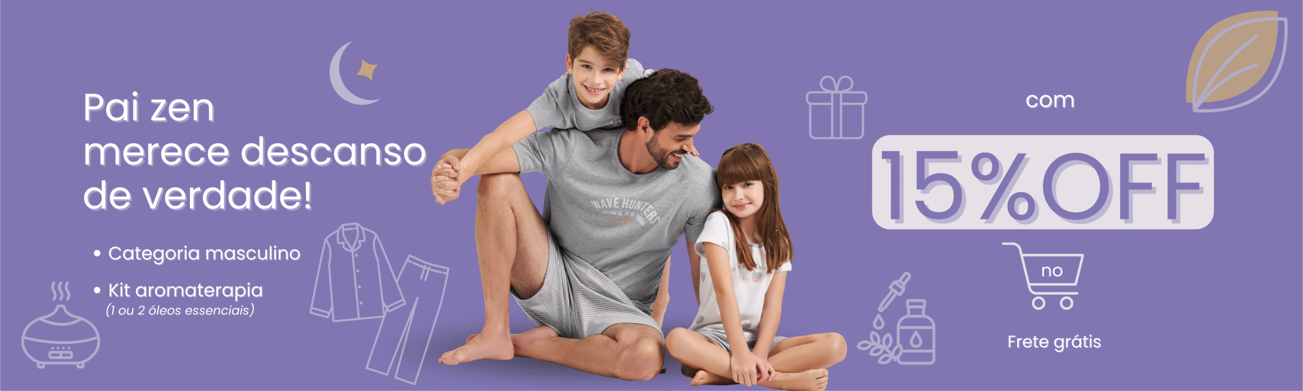 promoção dia dos pais 15% off em pijamas e kit aromaterapia