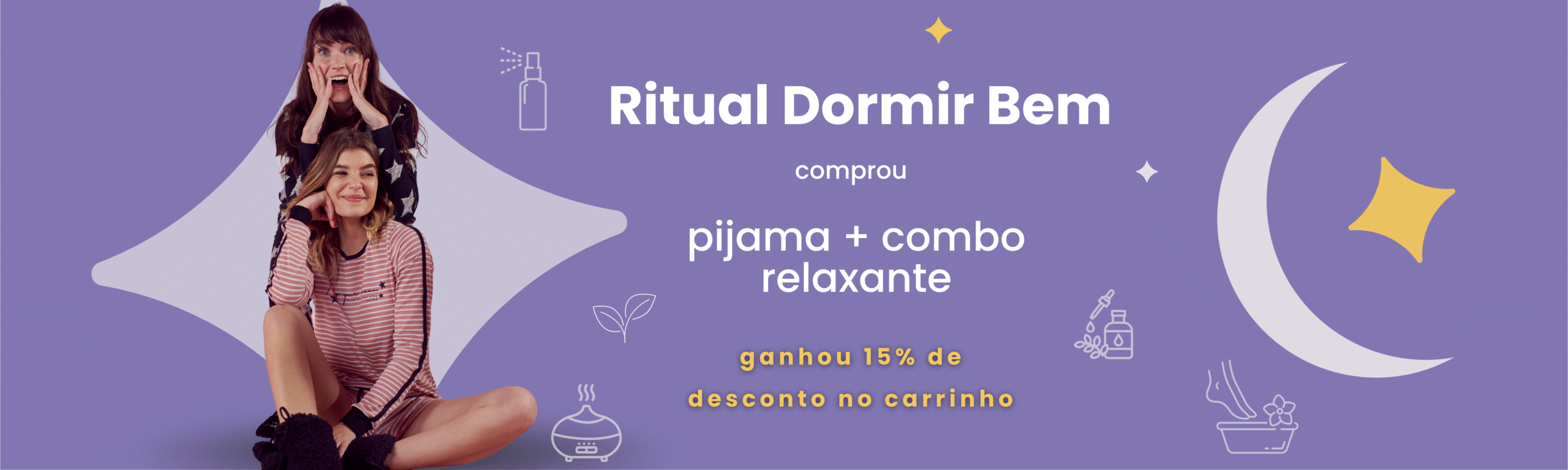 banner ritual dormir bem 15% off na compra de pijama + difusor e oleo essencial
